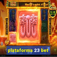 plataforma 23 bet